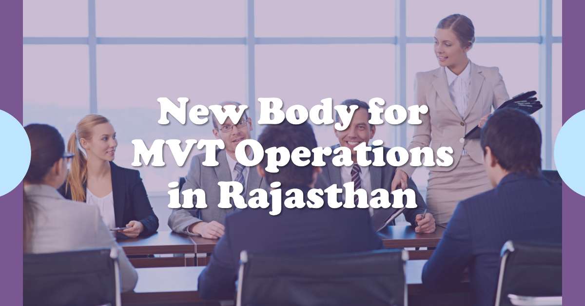 Establishment of Body for MVT Operations in Rajasthan by State Government