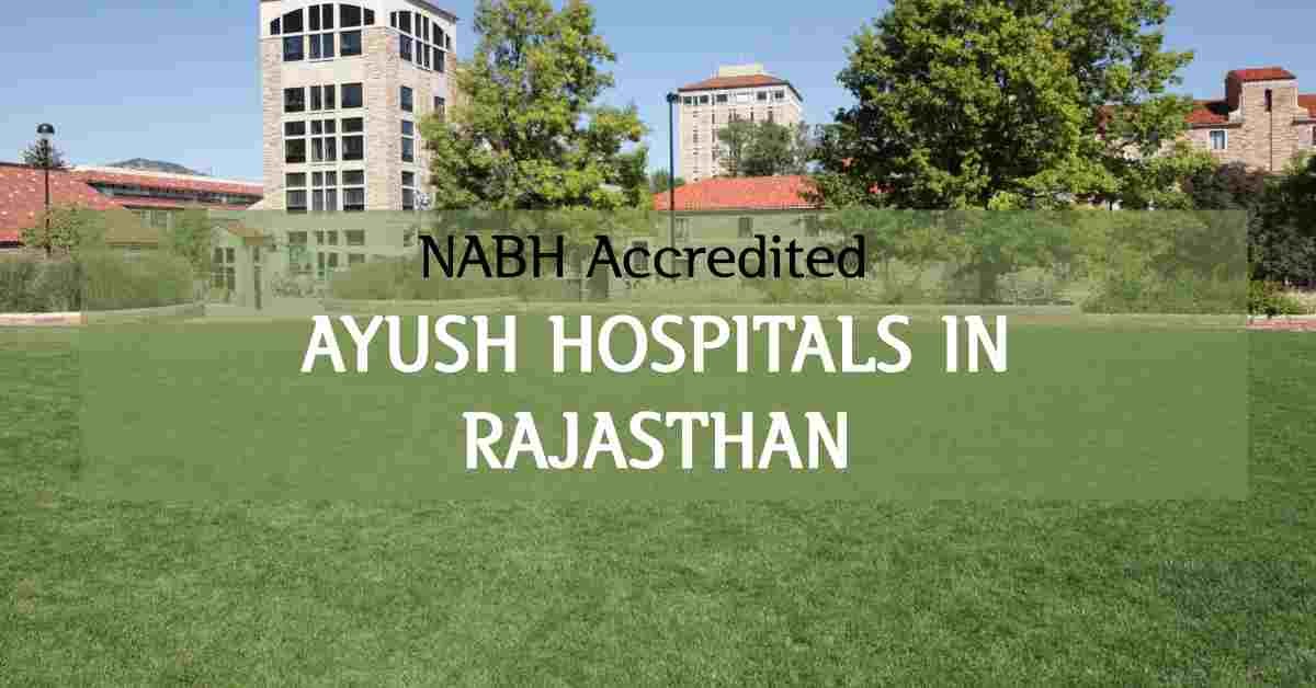 Top 5 NABH Accredited AYUSH Hospitals in Rajasthan